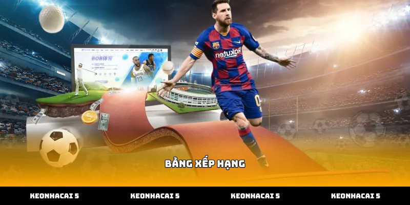 Theo dõi Bảng xếp hạng tại Kèo nhà cái 5 mỗi ngày